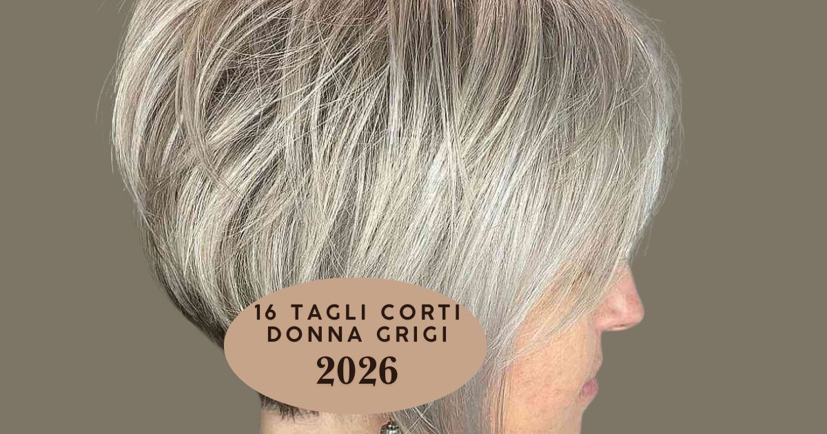 16 Tagli Capelli Grigi Donna 2026: I Migliori Tagli Corti Grigi