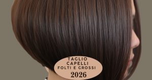 taglio capelli folti e grossi pratici e comodi anti age per estate 2026