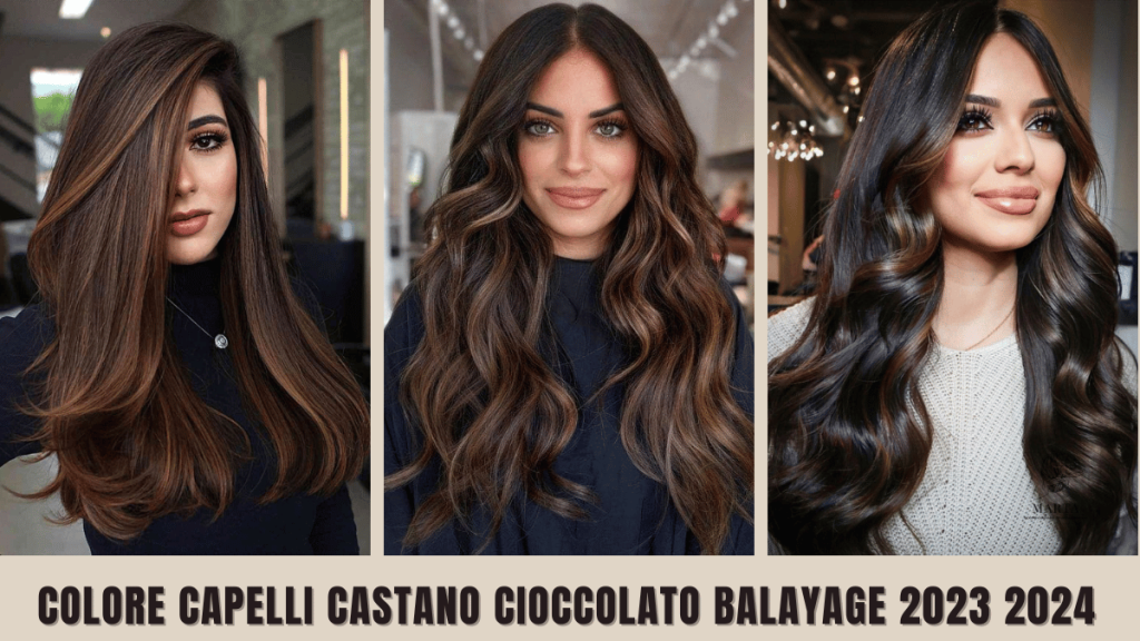 COLORE CAPELLI CASTANO CIOCCOLATO BALAYAGE TUTTE LE SFUMATURE
