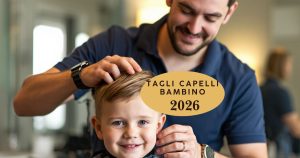 tagli capelli bambino 2026 tendenza consulenza psicologica marta canargiu