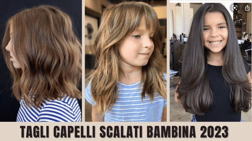 tagli capelli scalati lunghi bambina 2023 per tutte lunghezze