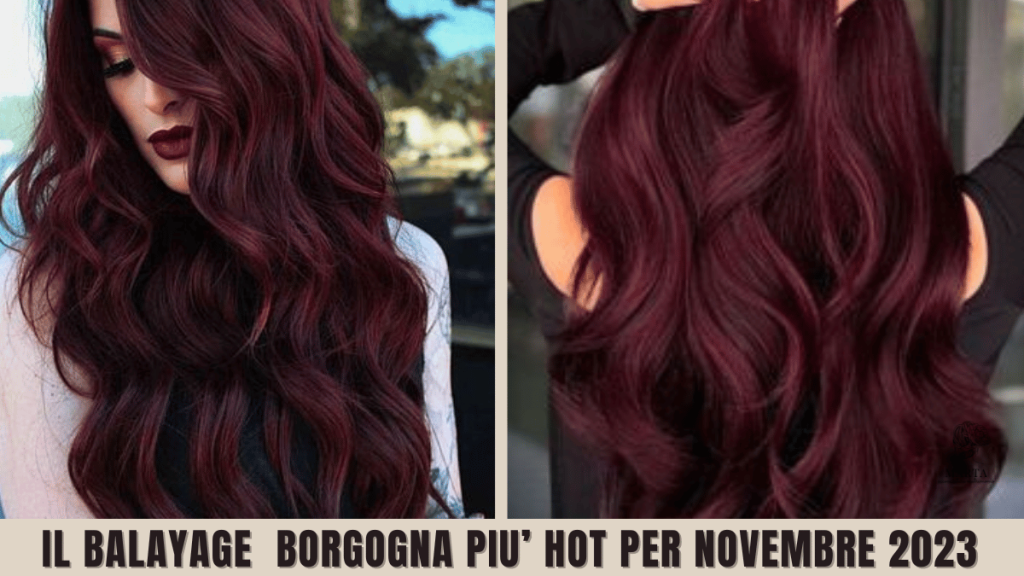 balayage borgogna 2023 colore tendenza autunno inverno