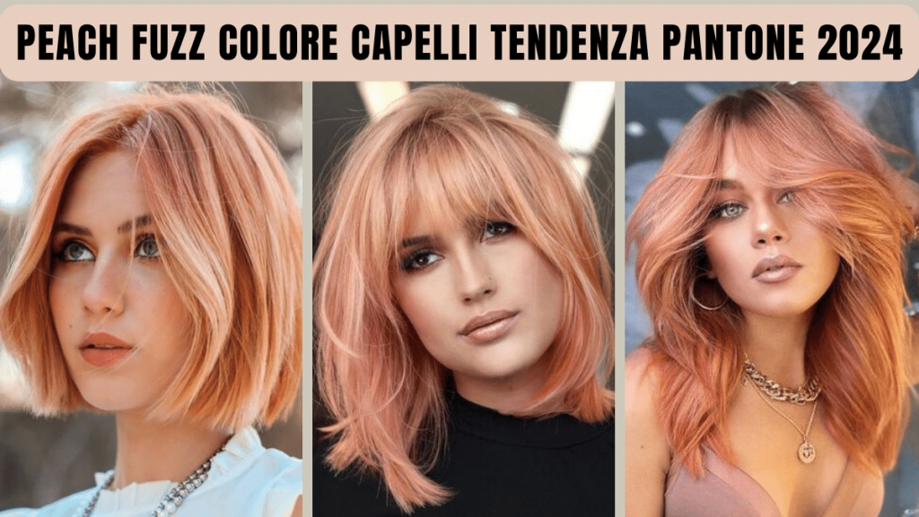 peach fuzz colore tendenza pantone capelli 2024