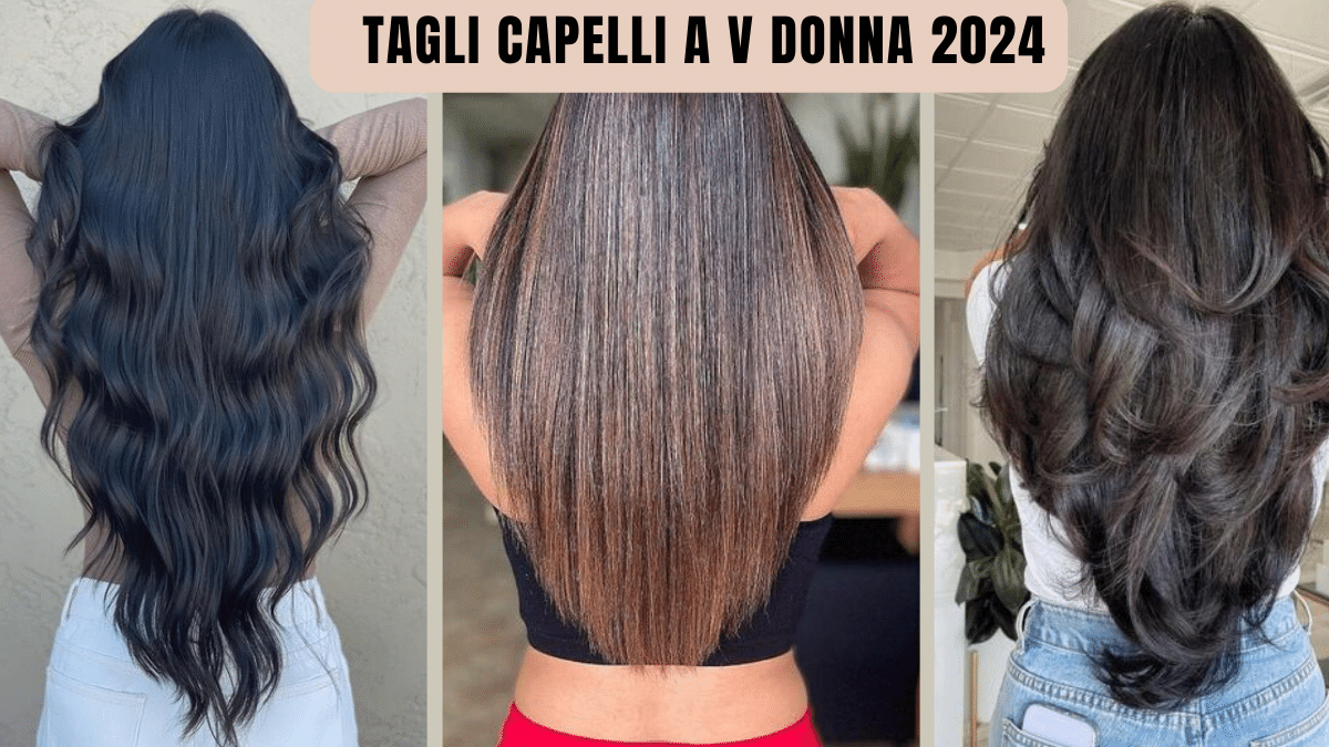 Taglio capelli a v donna tendenza 2024 idee e gallery