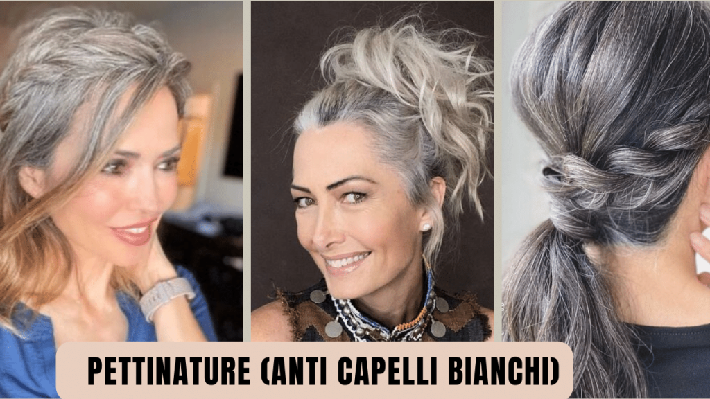 come nascondere i capelli bianchi con le pettinature 2024