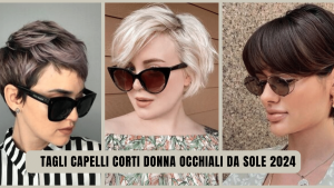 tagli capelli corti donna tendenza 2024 occhiali da sole