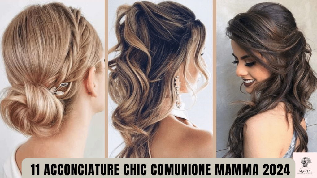 acconciature chic mamma comunione 2024