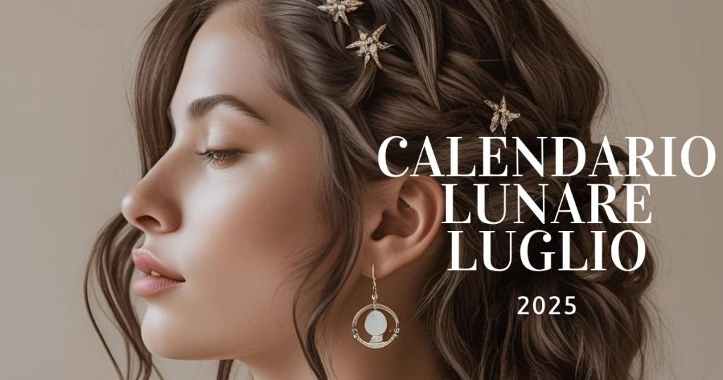 CALENDARIO LUNARE CAPELLI LUGLIO 2025